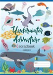 SCRAPBOOK GNS UNDERWATER ADVENTURE 335 X 240MM 56GSM 64 PAGE